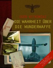 book Die Wahrheit über die Wunderwaffe, Teil 1: Geheime Waffentechnologie im Dritten Reich