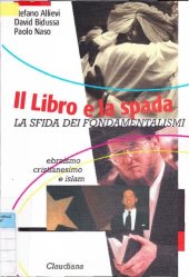 book Il libro e la spada. La sfida dei fondamentalismi. Ebraismo, Cristianesimo, Islam