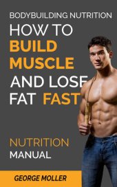 book Bodybuilding Nutrition How To Build Muscle And Lose Fat Fast