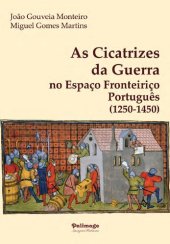 book As Cicatrizes da Guerra no Espaço Fronteiriço Português (1250-1450)