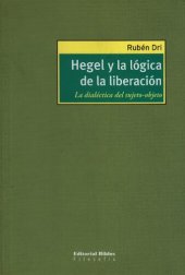 book Hegel y la lógica de la liberación : la dialéctica del sujeto-objeto