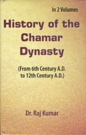 book History of the Chamar Dynasty (Fron 6th Century A.D. to 12th Century A.D.). In 2 Volumes