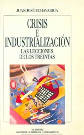 book Crisis e industrialización : las lecciones de los treintas