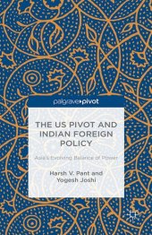 book The US Pivot and Indian Foreign Policy Asia’s Evolving Balance of Power