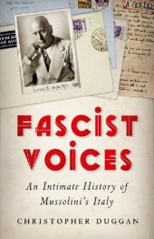 book Fascist Voices: An Intimate History of Mussolini's Italy