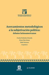 book Acercamientos metodológicos a la subjetivación política: debates latinoamericanos