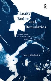 book Leaky Bodies and Boundaries Feminism, postmodernism and (bio)ethics