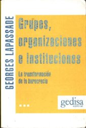 book Grupos, organizaciones e instituciones. La transformación de la burocracia