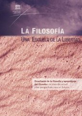 book La Filosofía, una escuela de la libertad: enseñanza de la filosofía y aprendizaje del filosofar; la situación actual y las perspectivas para el futuro; 2011