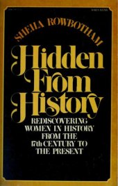 book Hidden From History: Rediscovering Women in History From the 17th Century to The Present