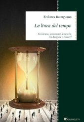 book La linea del tempo. Coscienza, percezione, memoria tra Bergson e Husserl