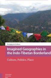 book Imagined Geographies in the Indo-Tibetan Borderlands: Culture, Politics, Place