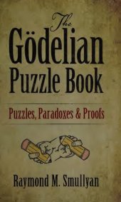 book The Gödelian Puzzle Book: Puzzles, Paradoxes and Proofs