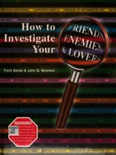 book How To Investigate Your friends, Enemies, and Lovers