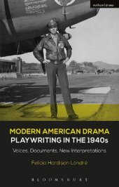 book Modern American Drama: Playwriting in the 1940s: Voices, Documents, New Interpretations