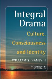 book Integral Drama: Culture, Consciousness and Identity