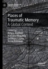 book Places of Traumatic Memory: A Global Context