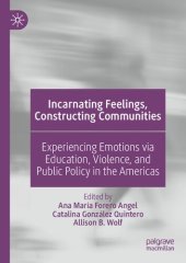 book Incarnating Feelings, Constructing Communities: Experiencing Emotions via Education, Violence, and Public Policy in the Americas