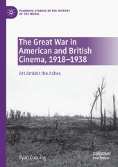 book The Great War in American and British Cinema, 1918–1938: Art Amidst the Ashes