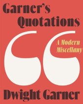 book Garner's Quotations: A Modern Miscellany