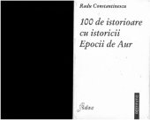 book 100 (una suta) de istorioare adevarate cu istoricii Epocii de Aur