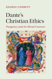 book Dante's Christian Ethics: Purgatory and Its Moral Contexts