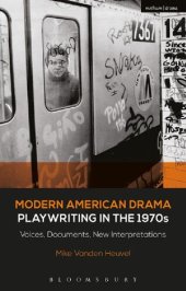 book Modern American Drama: Playwriting in the 1970s: Voices, Documents, New Interpretations