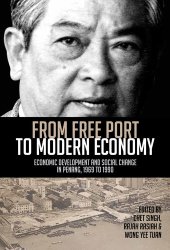 book From Free Port to Modern Economy: Economic Development and Social Change in Penang, 1969-1990