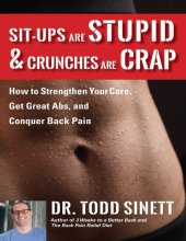 book Sit-ups Are Stupid & Crunches Are Crap: How to Strengthen Your Core, Get Great Abs and Conquer Back Pain