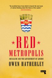 book Red Metropolis: Socialism and the Government of London