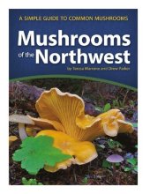 book Mushrooms of the Northwest: A Simple Guide to Common Mushrooms