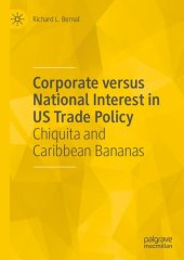 book Corporate versus National Interest in US Trade Policy: Chiquita and Caribbean Bananas