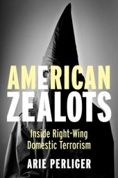 book American Zealots: Inside Right-Wing Domestic Terrorism