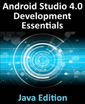 book Android Studio 4. 0 Development Essentials - Java Edition : Developing Android Apps Using Android Studio 4. 0, Java and Android Jetpack.