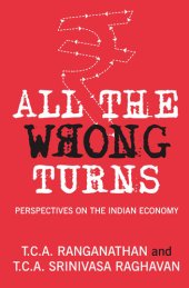 book All the Wrong Turns: Perspectives on the Indian Economy