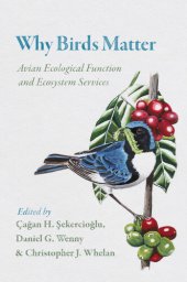 book Why Birds Matter: Avian Ecological Function and Ecosystem Services