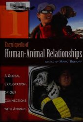 book Encyclopedia of Human-Animal Relationships: A Global Exploration of Our Connections with Animals