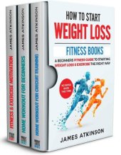 book HOW TO START WEIGHT LOSS FITNESS BOOKS: A Beginners Fitness Guide To Starting Weight Loss & Exercise The Right Way. NO GOING BACK THIS TIME!