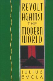 book Revolt against the modern world : politics, religion, and social order in the kali yuga