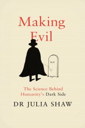 book Making Evil: The Science Behind Humanity’s Dark Side