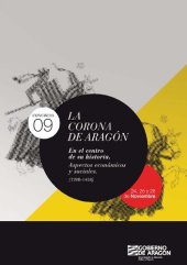 book La Corona de Aragón en el centro de su historia, 1208-1458: aspectos económicos y sociales. Zaragoza y Calatayud, 24 al 26 de noviembre de 2009