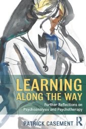 book Learning Along the Way: Further Reflections on Psychoanalysis and Psychotherapy