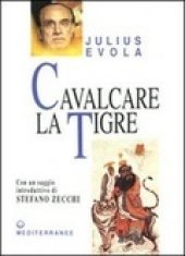 book Cavalcare la tigre. Orientamenti esistenziali per un'epoca della dissoluzione