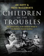 book Children of the Troubles: The Untold Story of the Children Killed in the Northern Ireland Conflict