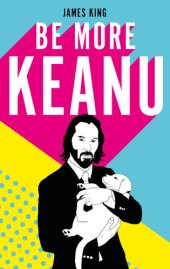 book Be More Keanu