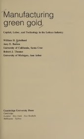 book Manufacturing Green Gold: Capital, Labor, and Technology in the Lettuce Industry