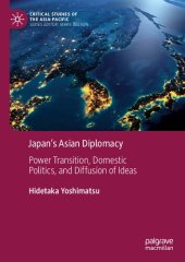 book Japan’s Asian Diplomacy: Power Transition, Domestic Politics, and Diffusion of Ideas