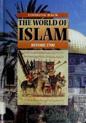 book The World of Islam, Before 1700 (Looking Back)