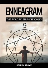 book Enneagram. The Road to Self-Discovery: The Complete Guide to Discover Your Personal Type, Achieve Self Healing and Spiritual Growth, Empower Your True Self, Build Fulfilling Relationships.