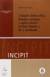 book I saperi della vita. Biologia, analogia e sapere storico in Kant, Goethe e W. v. Humbolt